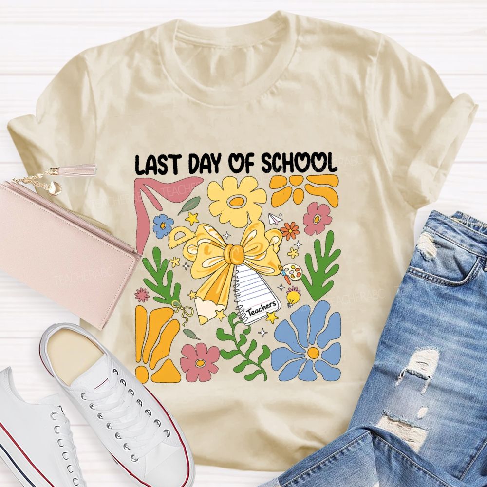 Last Day Of School Flower Summer Vacation Teacher T-Shirt
