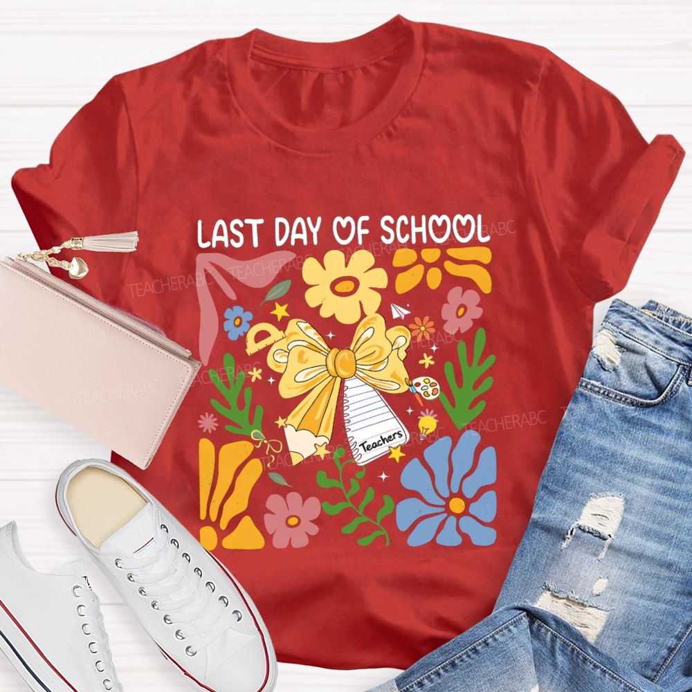 Last Day Of School Flower Summer Vacation Teacher T-Shirt