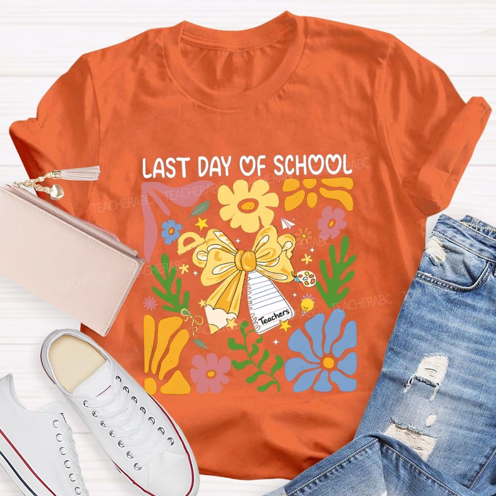 Last Day Of School Flower Summer Vacation Teacher T-Shirt