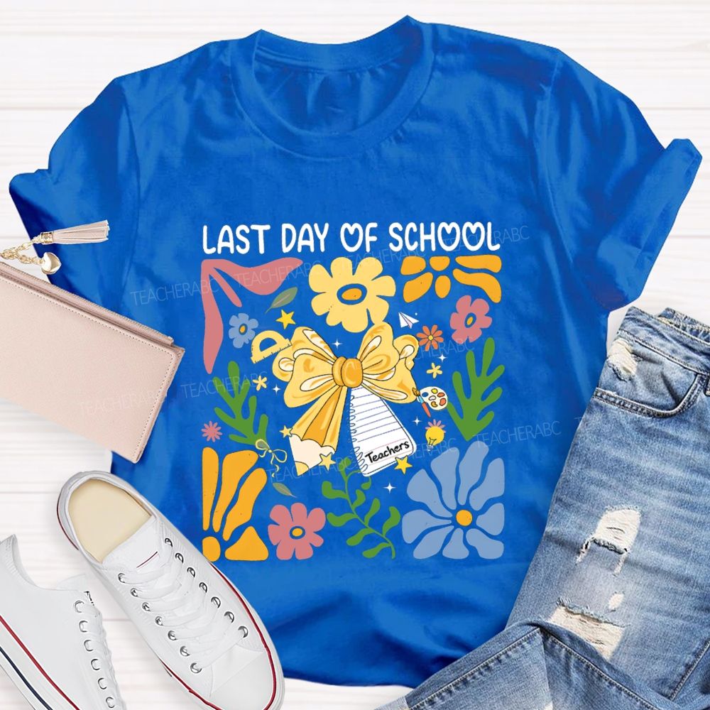Last Day Of School Flower Summer Vacation Teacher T-Shirt