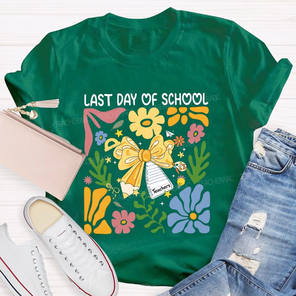 Last Day Of School Flower Summer Vacation Teacher T-Shirt