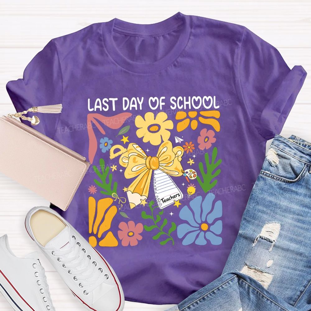 Last Day Of School Flower Summer Vacation Teacher T-Shirt