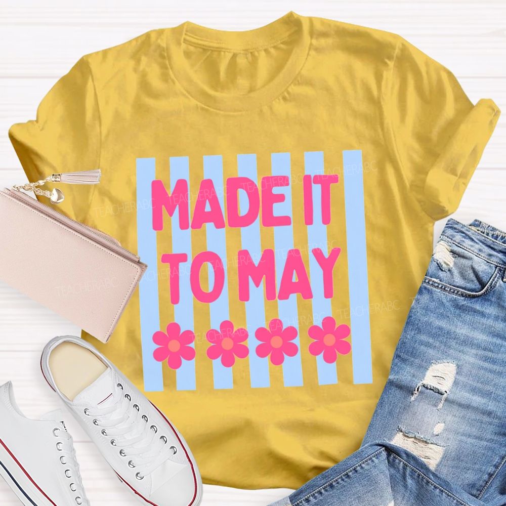 Made It To May Flower Strip Teacher T-Shirt