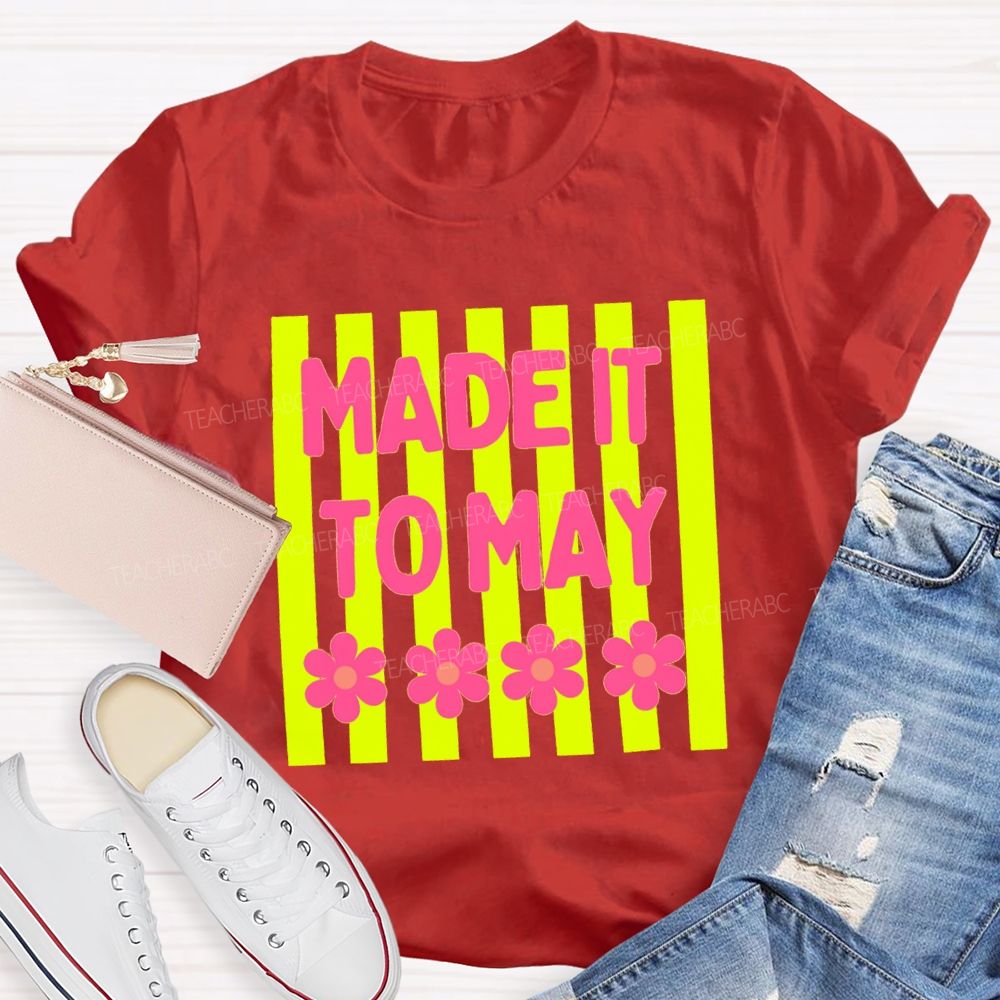 Made It To May Flower Strip Teacher T-Shirt