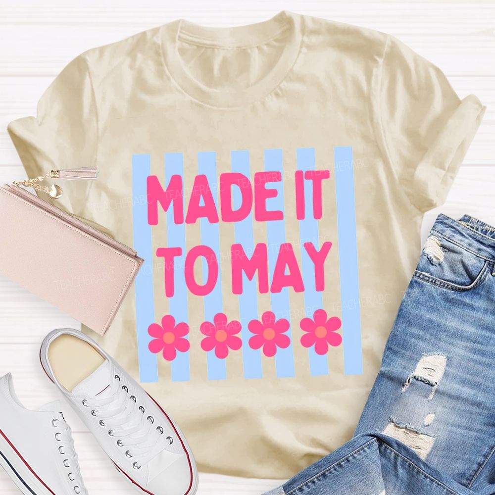 Made It To May Flower Strip Teacher T-Shirt
