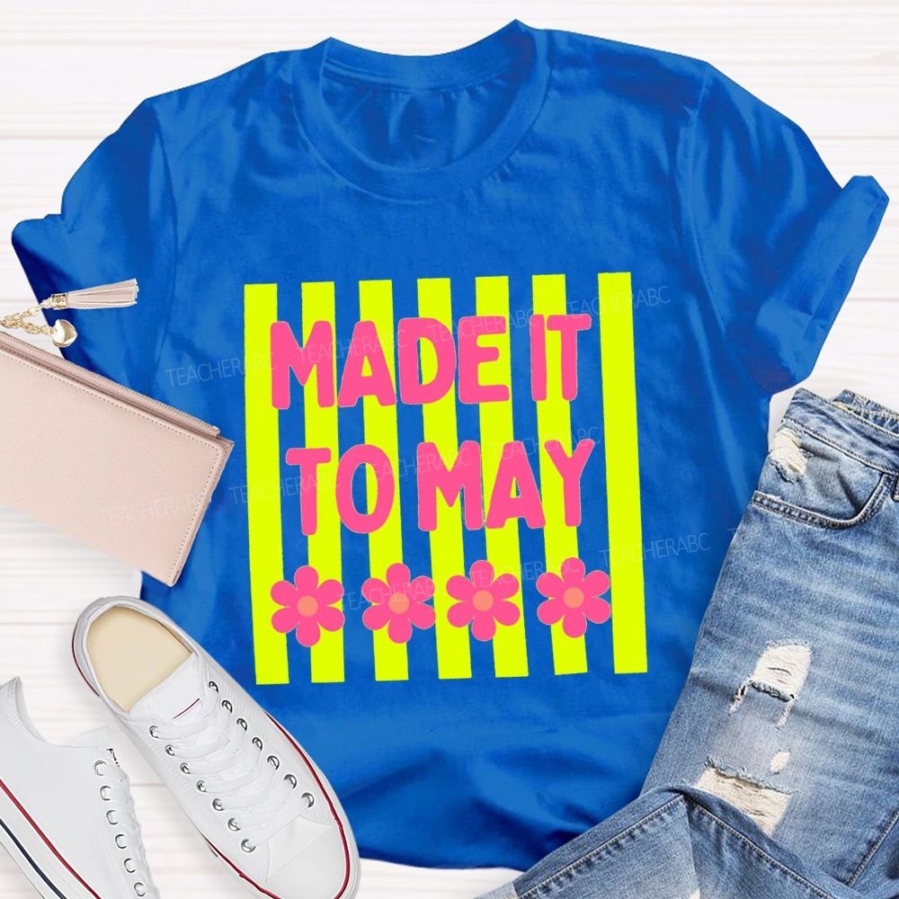 Made It To May Flower Strip Teacher T-Shirt