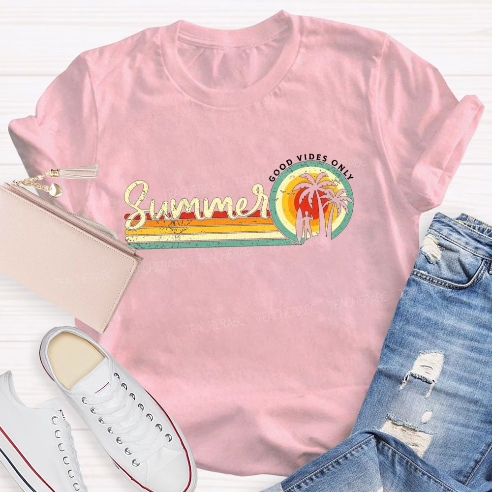 Summer Good Vibes Only Teacher T-shirt