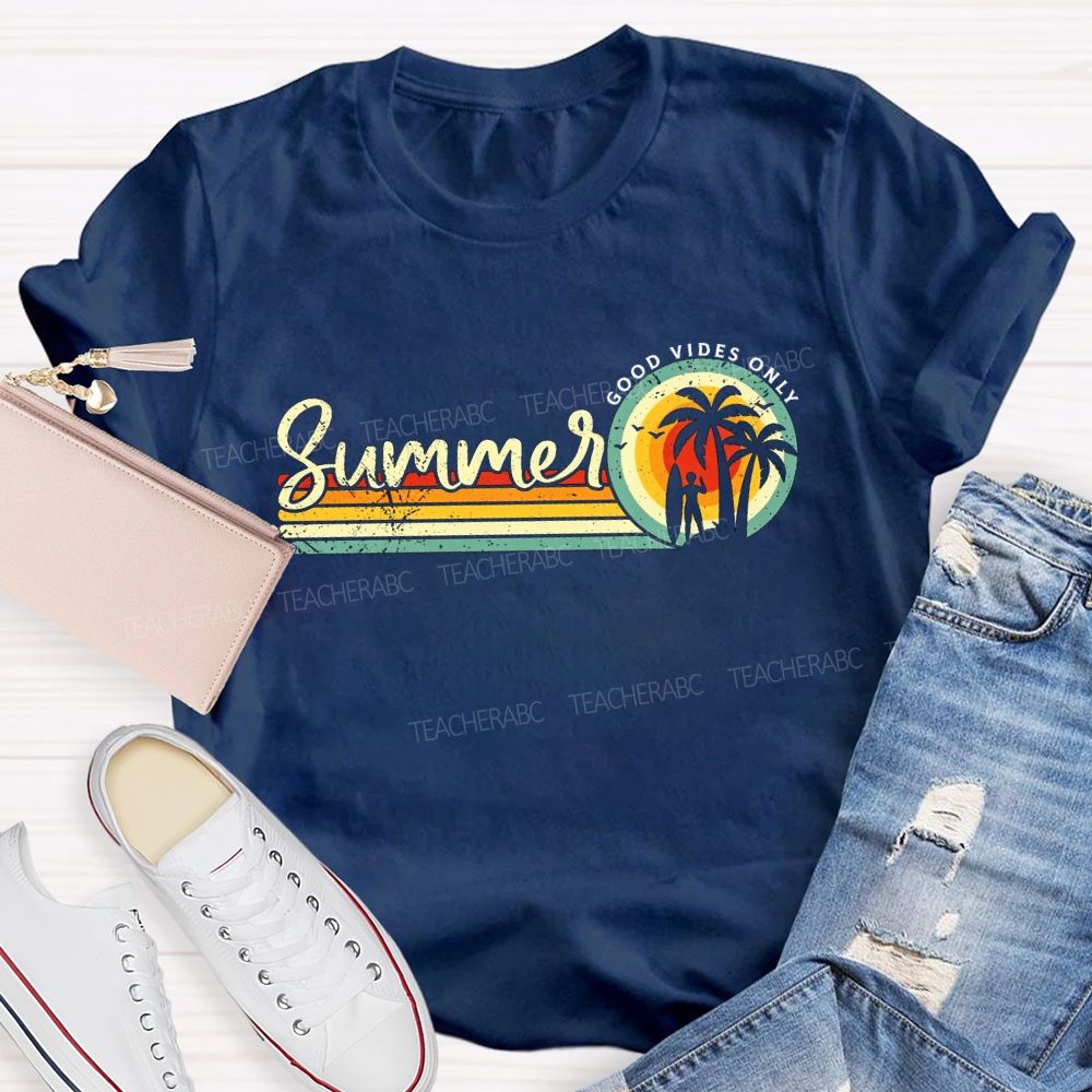 Summer Good Vibes Only Teacher T-shirt