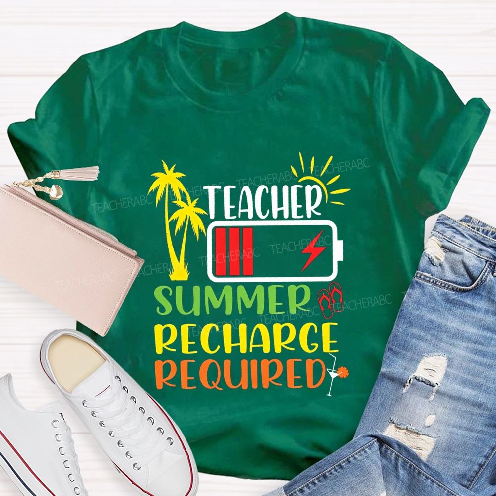 Teacher Summer Recharge Required Teacher T-shirt