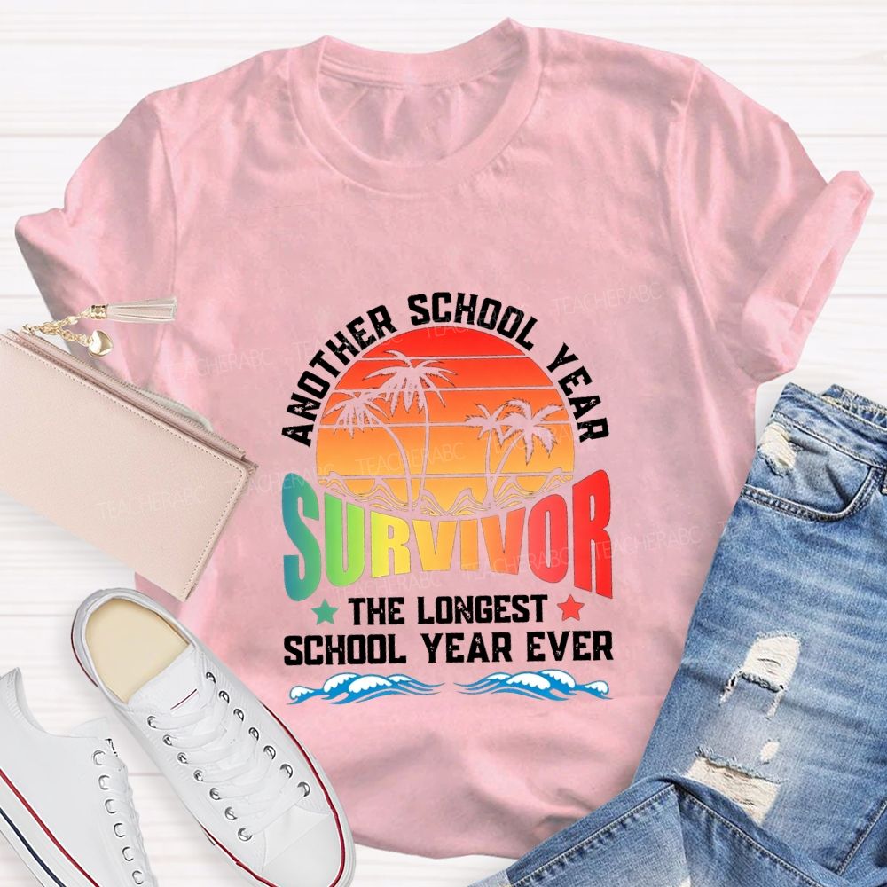 Another School Year Survivor The Longest School Year Ever Teacher T-shirt