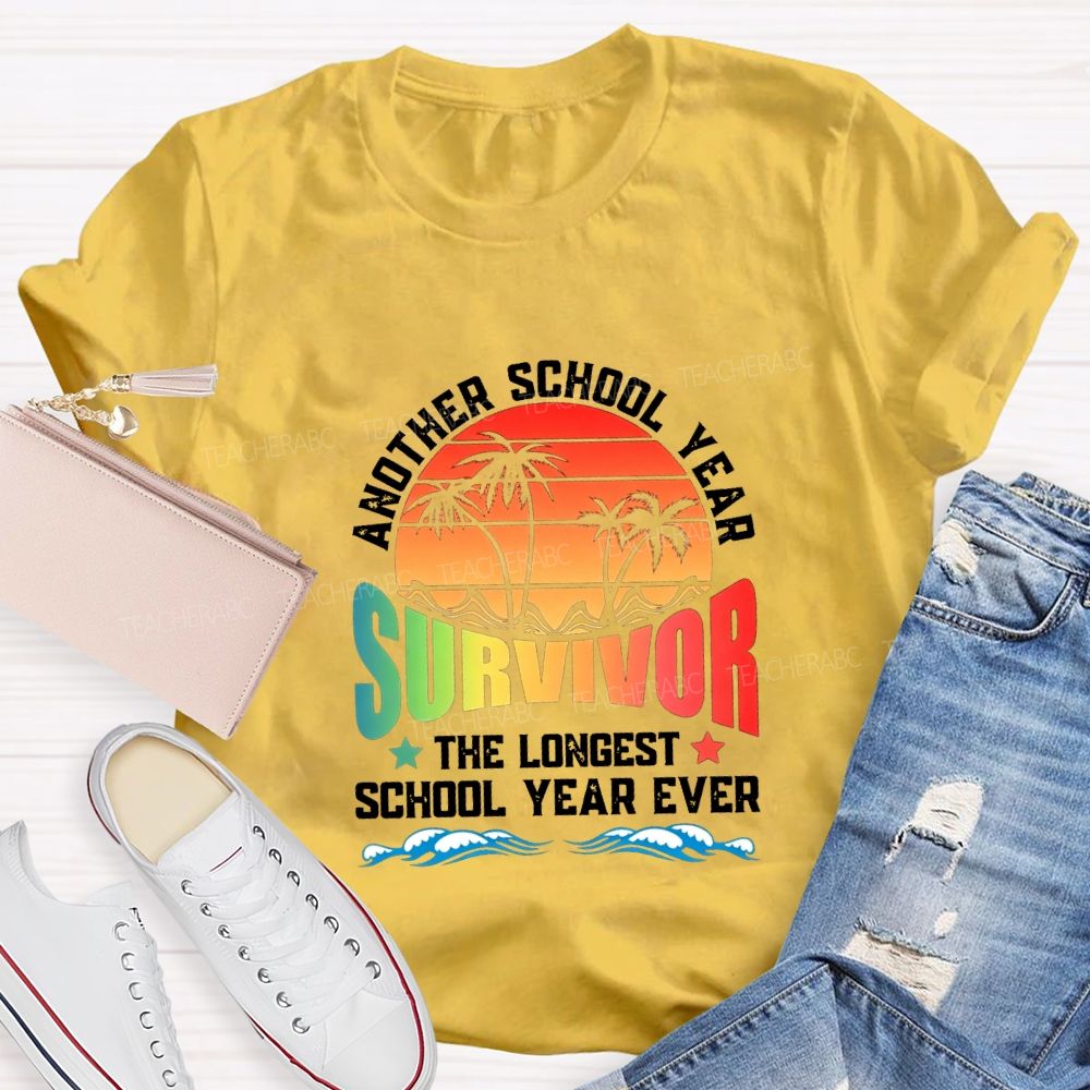 Another School Year Survivor The Longest School Year Ever Teacher T-shirt