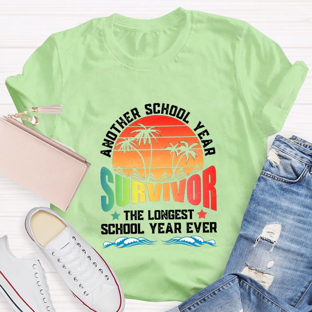 Another School Year Survivor The Longest School Year Ever Teacher T-shirt