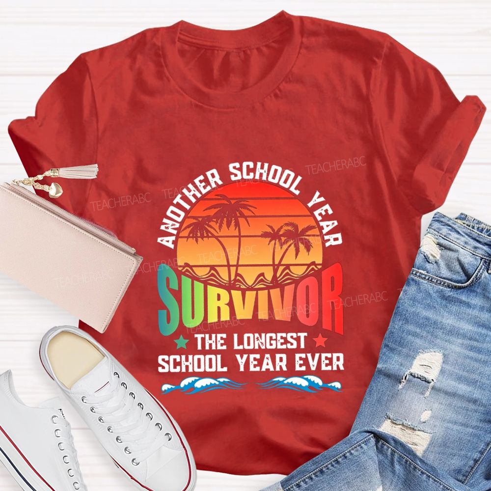 Another School Year Survivor The Longest School Year Ever Teacher T-shirt