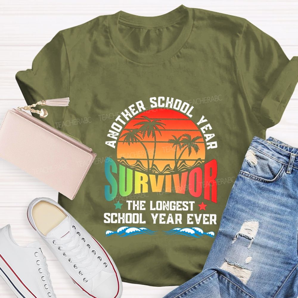 Another School Year Survivor The Longest School Year Ever Teacher T-shirt