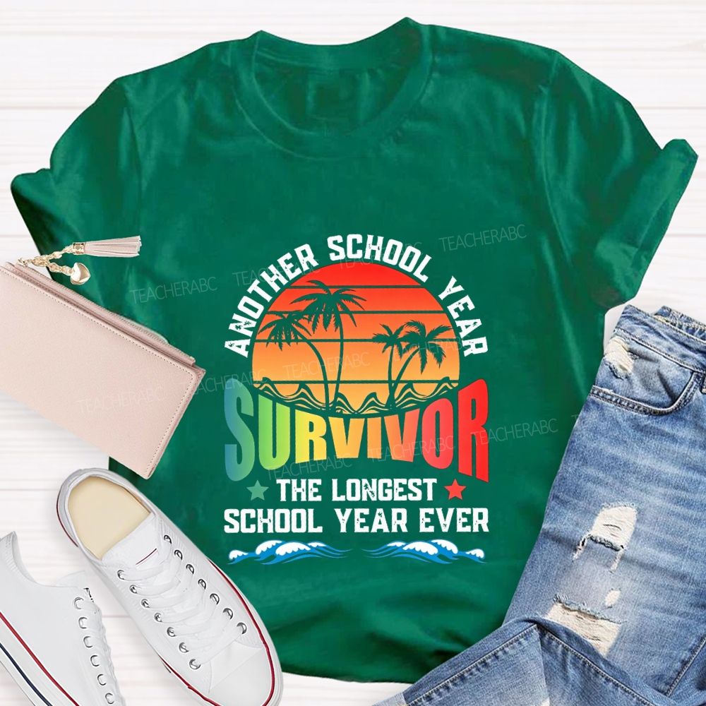 Another School Year Survivor The Longest School Year Ever Teacher T-shirt