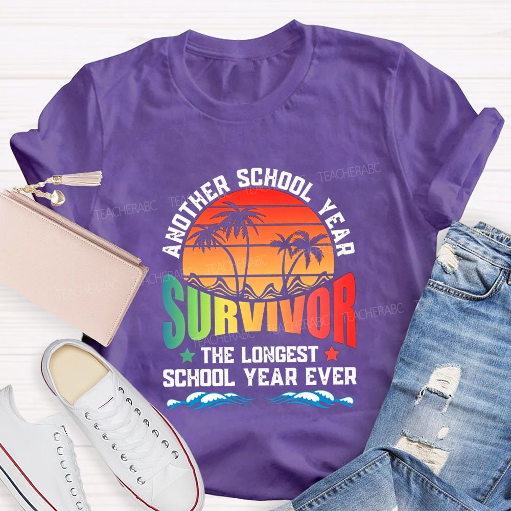 Another School Year Survivor The Longest School Year Ever Teacher T-shirt