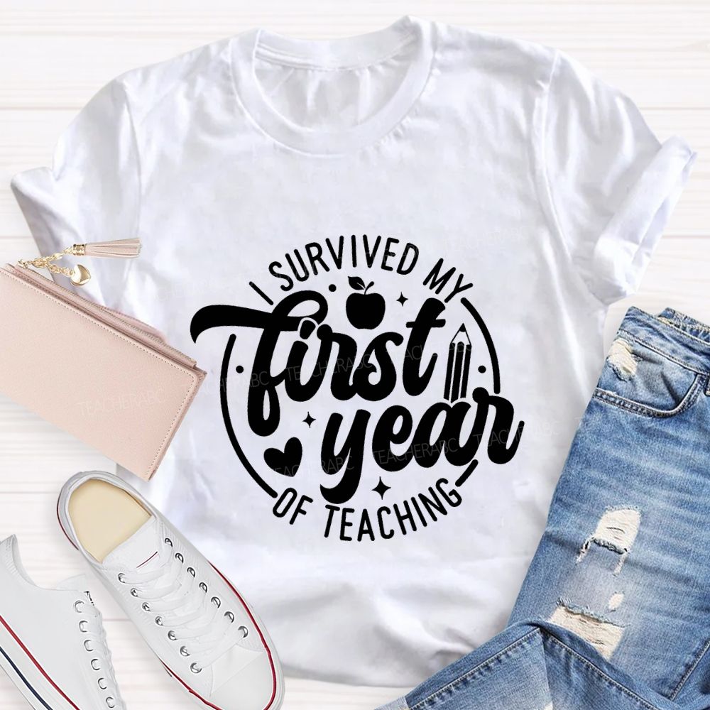 I Survived My First Year Of Teachers T-shirt