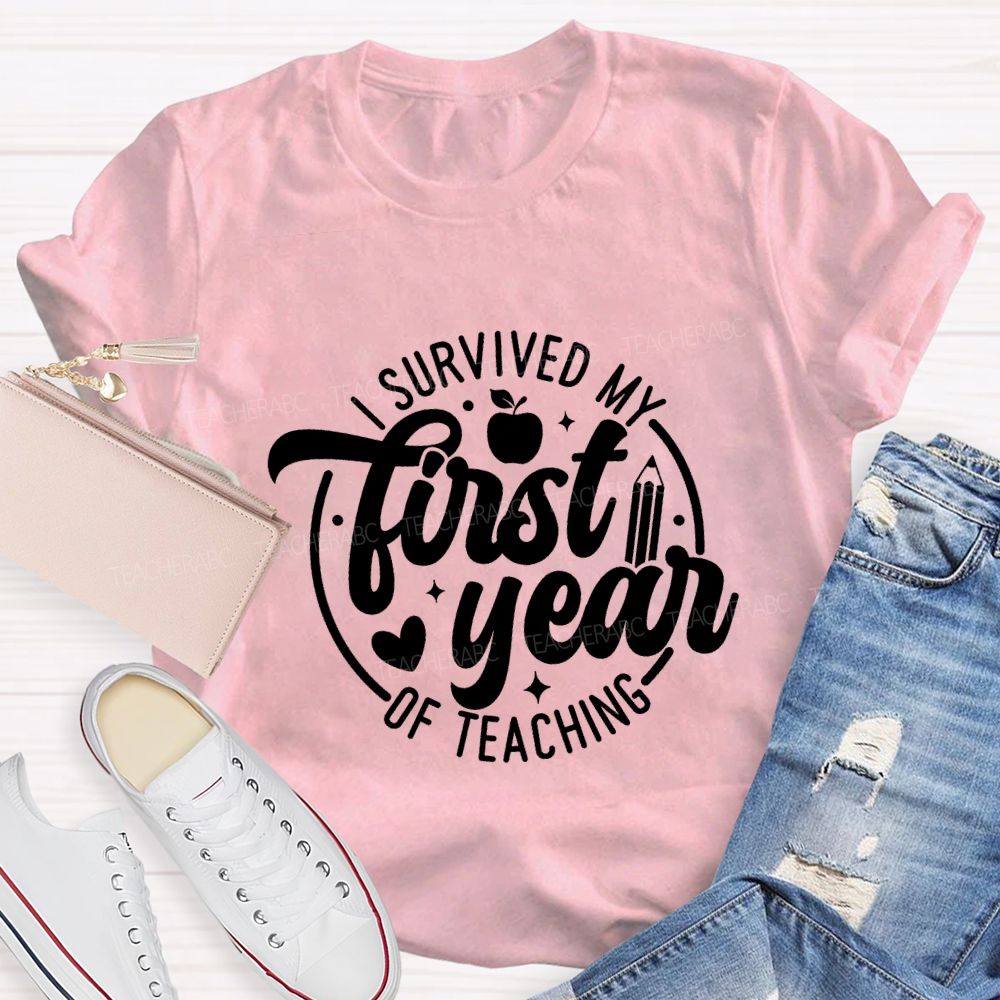 I Survived My First Year Of Teachers T-shirt