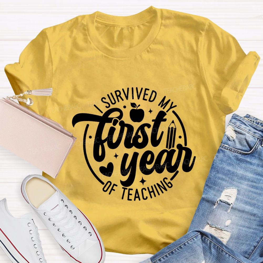 I Survived My First Year Of Teachers T-shirt