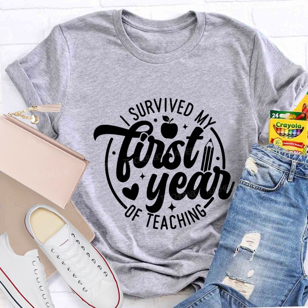 I Survived My First Year Of Teachers T-shirt