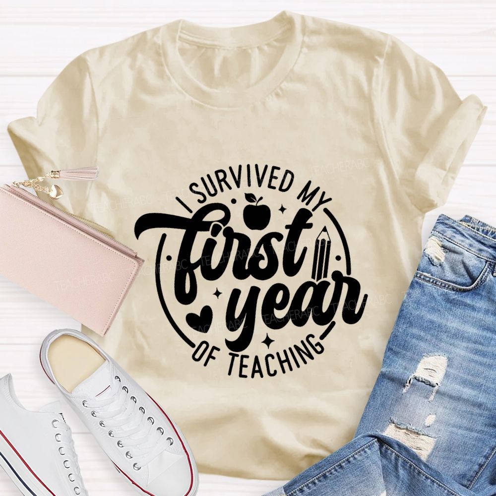 I Survived My First Year Of Teachers T-shirt