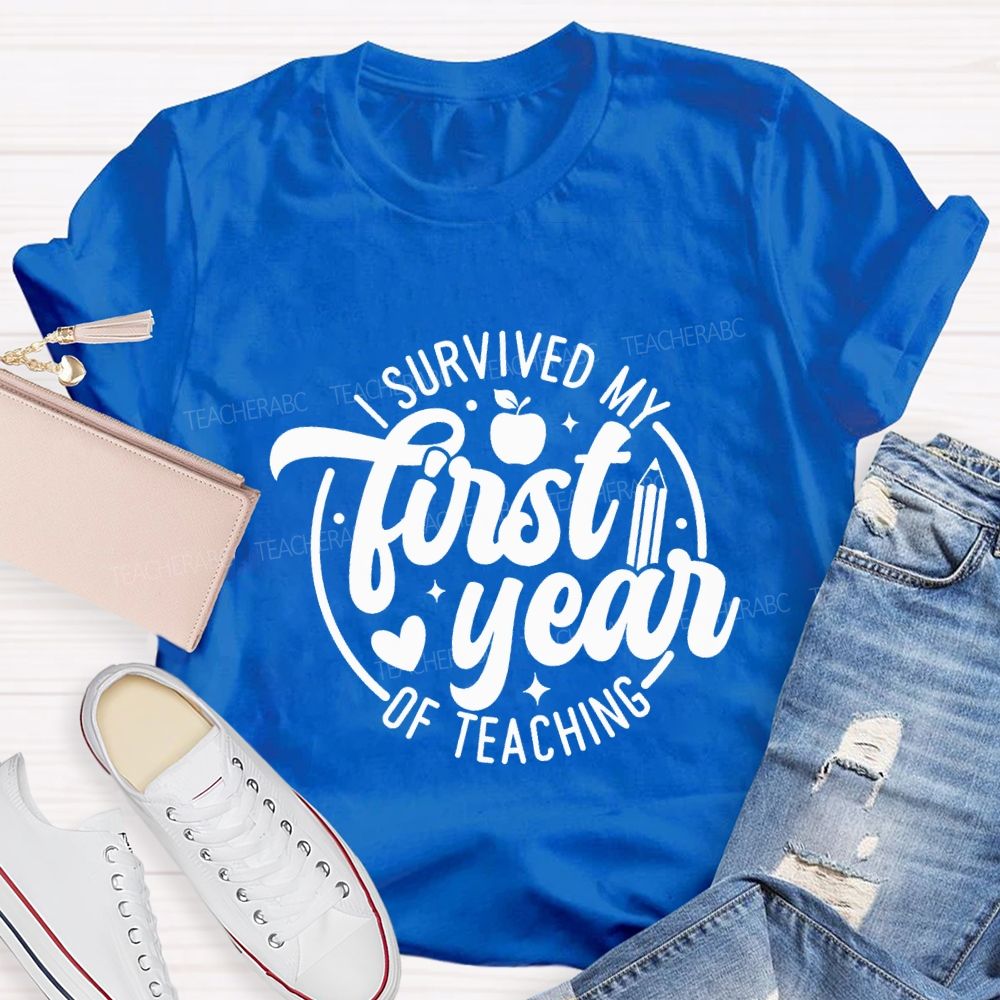 I Survived My First Year Of Teachers T-shirt