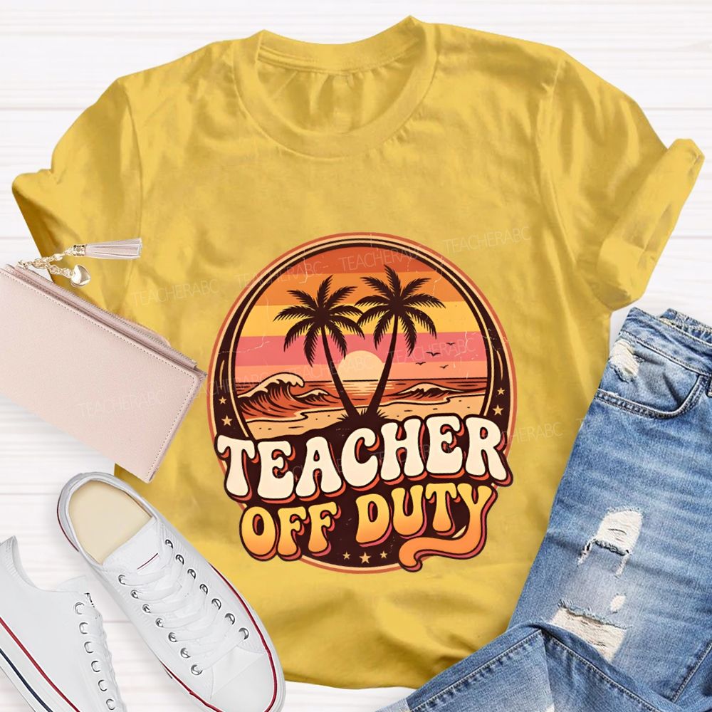Teacher Off Duty And Sunset Teacher T-shirt