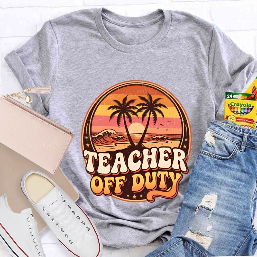 Teacher Off Duty And Sunset Teacher T-shirt