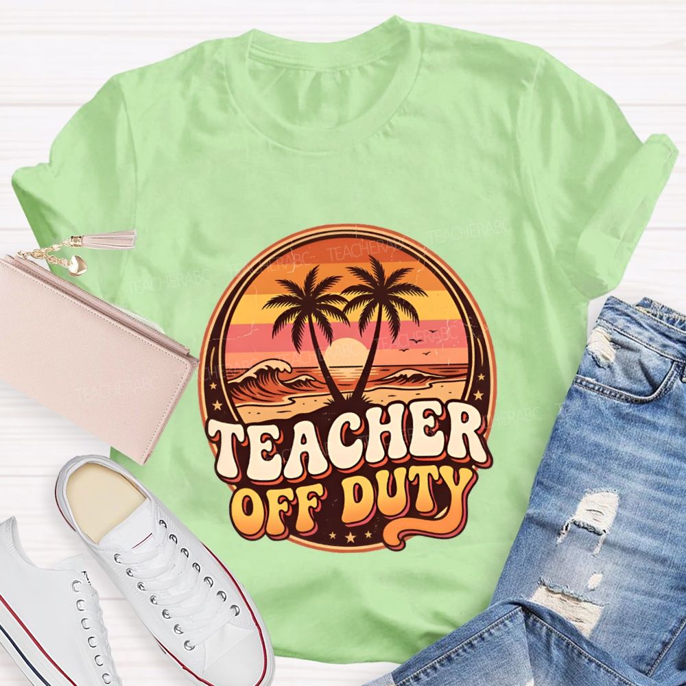 Teacher Off Duty And Sunset Teacher T-shirt