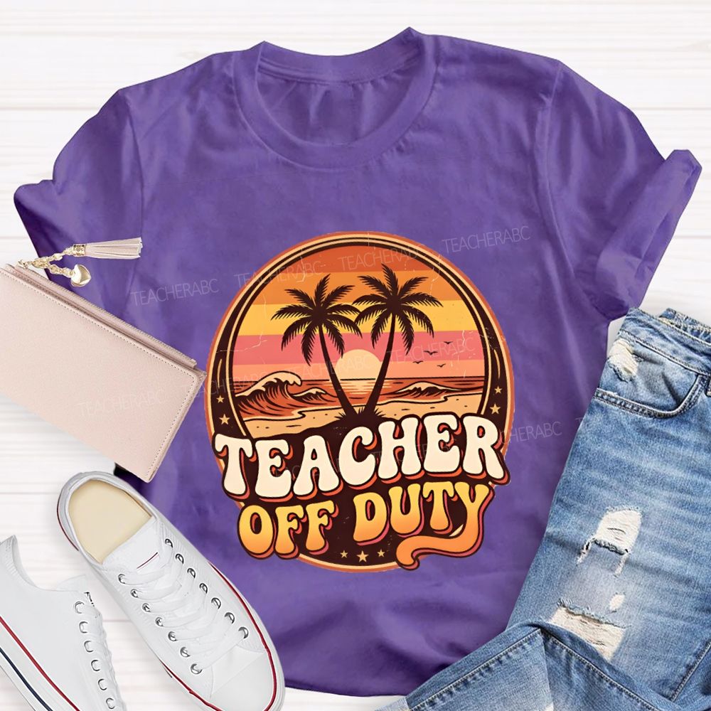 Teacher Off Duty And Sunset Teacher T-shirt