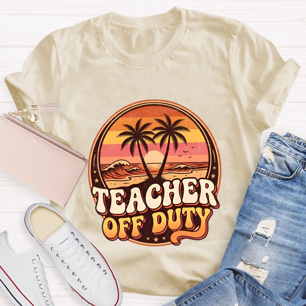 Teacher Off Duty And Sunset Teacher T-shirt