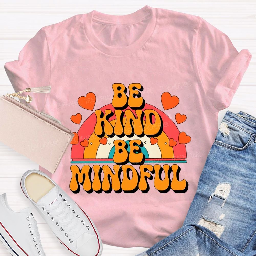 Be Kind Be Mindful Teacher T-shirt