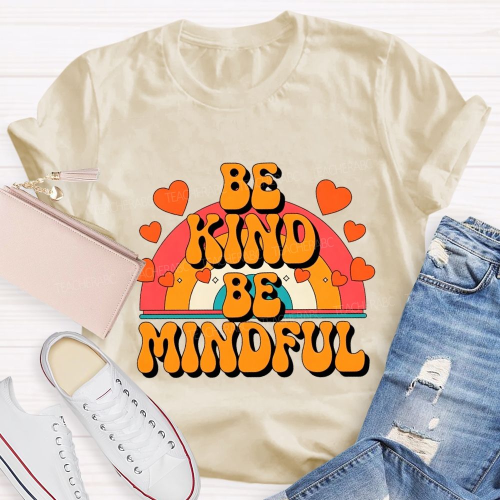 Be Kind Be Mindful Teacher T-shirt