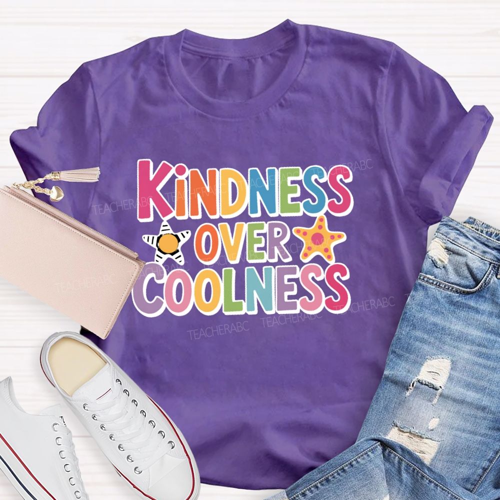 Kindness Over Coolness  Graphic  Teacher T-shirt