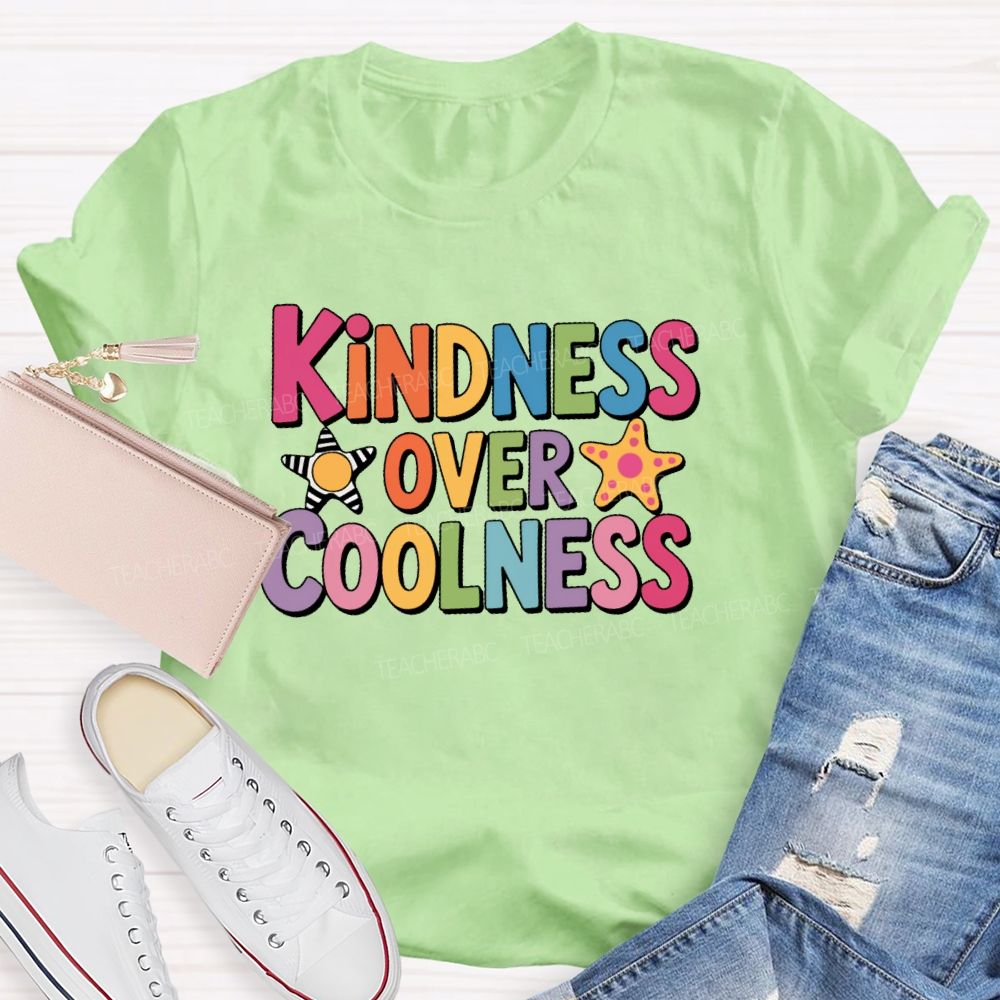 Kindness Over Coolness  Graphic  Teacher T-shirt