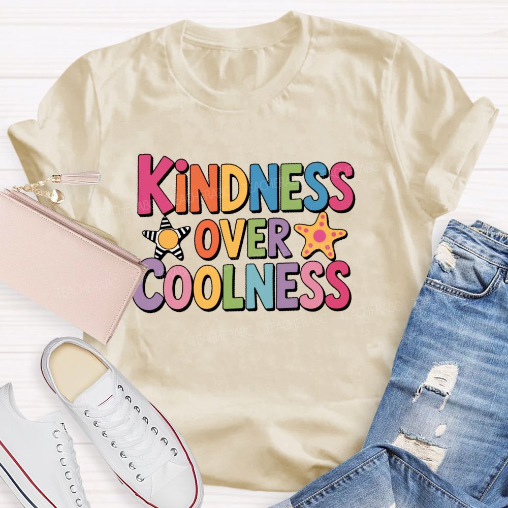 Kindness Over Coolness  Graphic  Teacher T-shirt