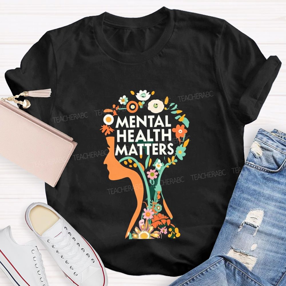 Mental Health Matters Teacher T-shirt