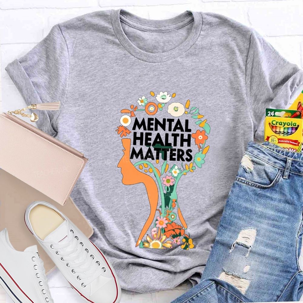 Mental Health Matters Teacher T-shirt