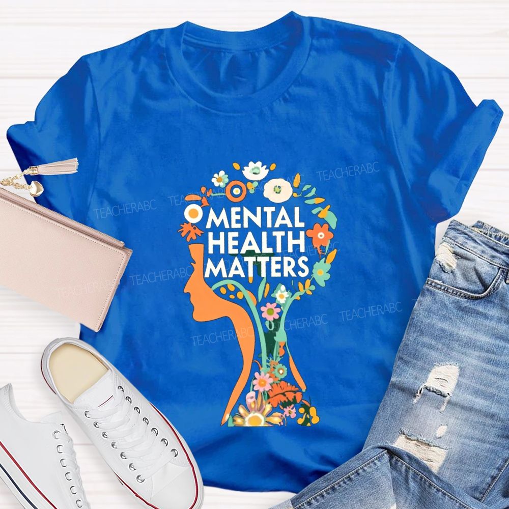 Mental Health Matters Teacher T-shirt