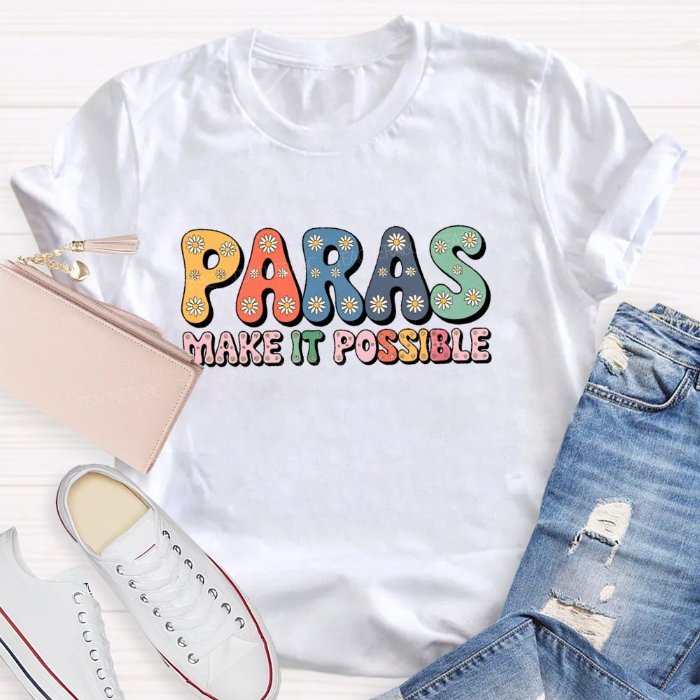 Paras Make It Possible Graphic  Teacher T-shirt