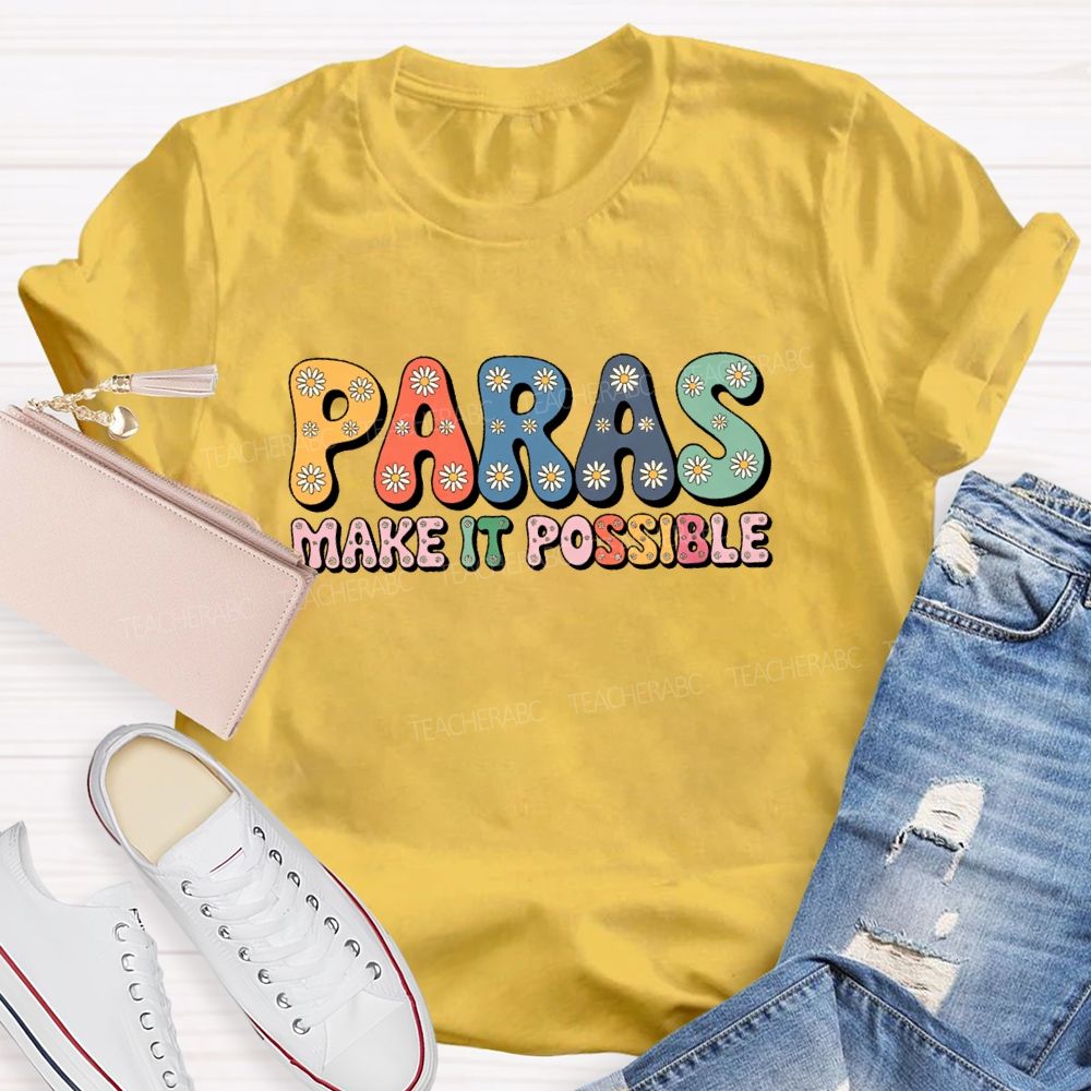 Paras Make It Possible Graphic  Teacher T-shirt