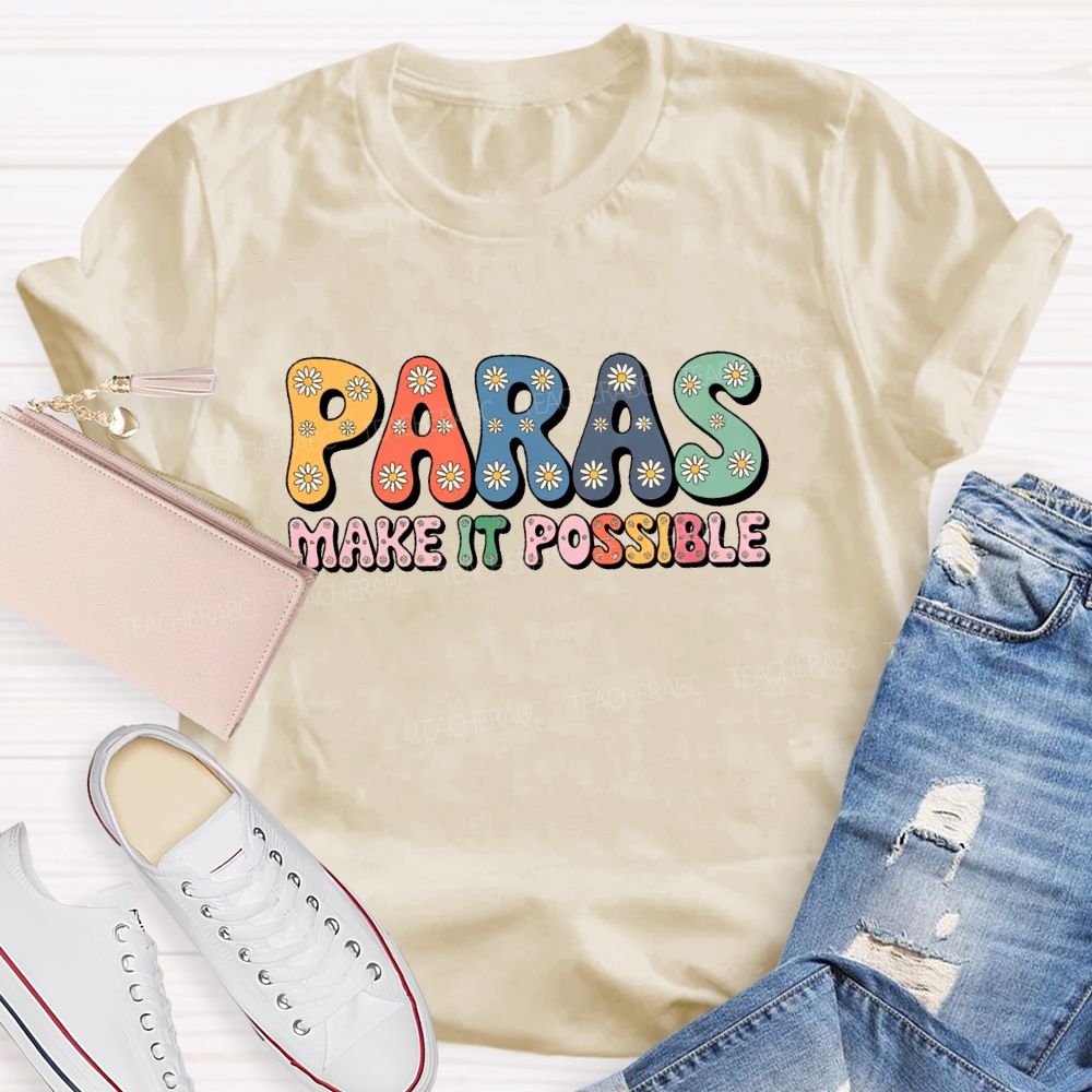 Paras Make It Possible Graphic  Teacher T-shirt