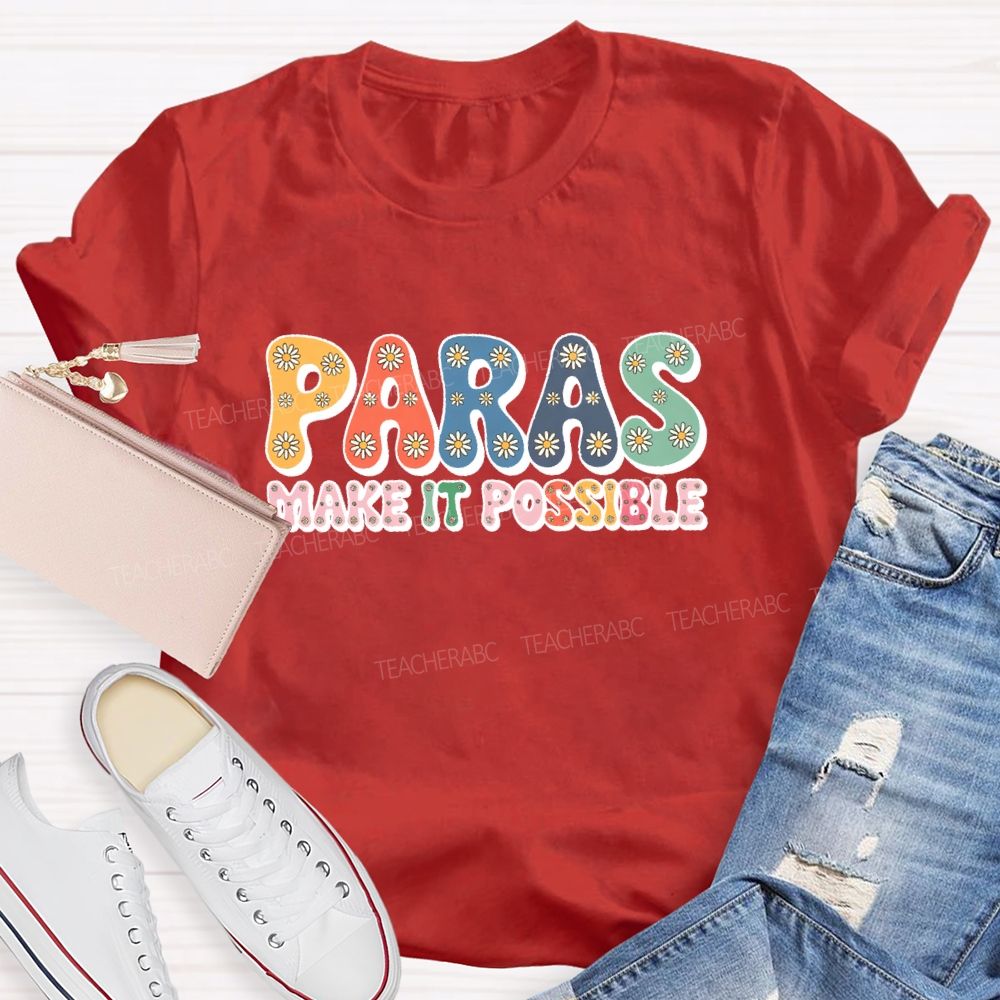 Paras Make It Possible Graphic  Teacher T-shirt
