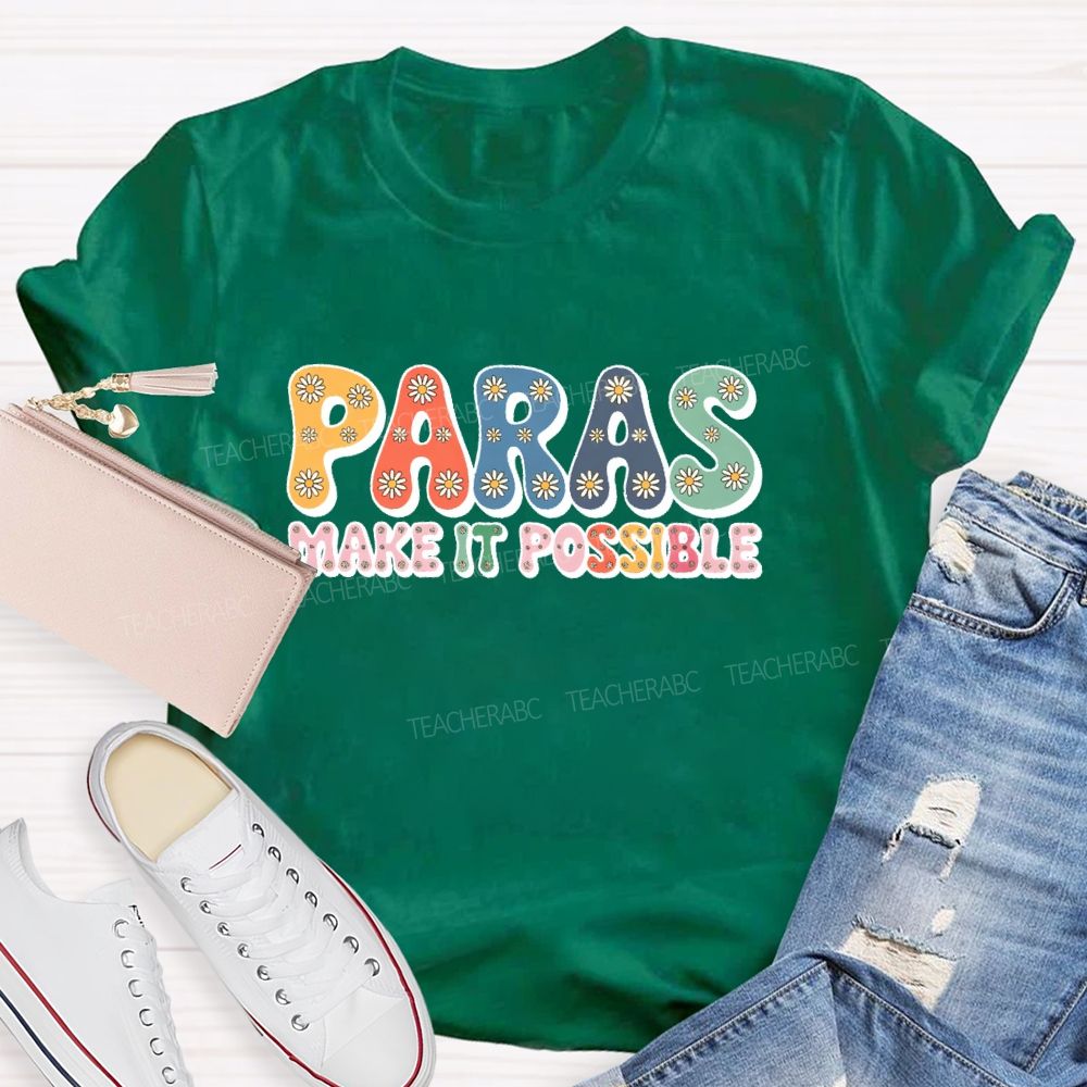 Paras Make It Possible Graphic  Teacher T-shirt