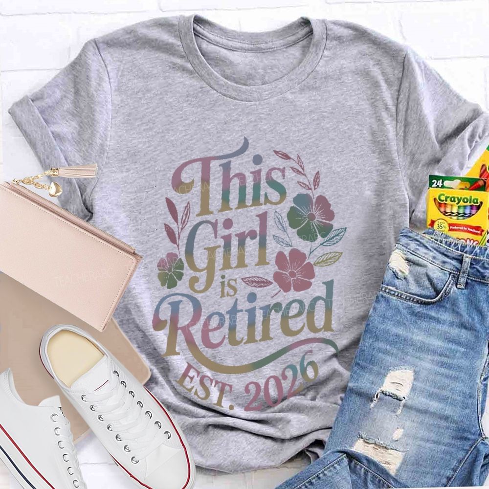 This Girl Is Retired EST. 2026 Graphic  Teacher T-shirt