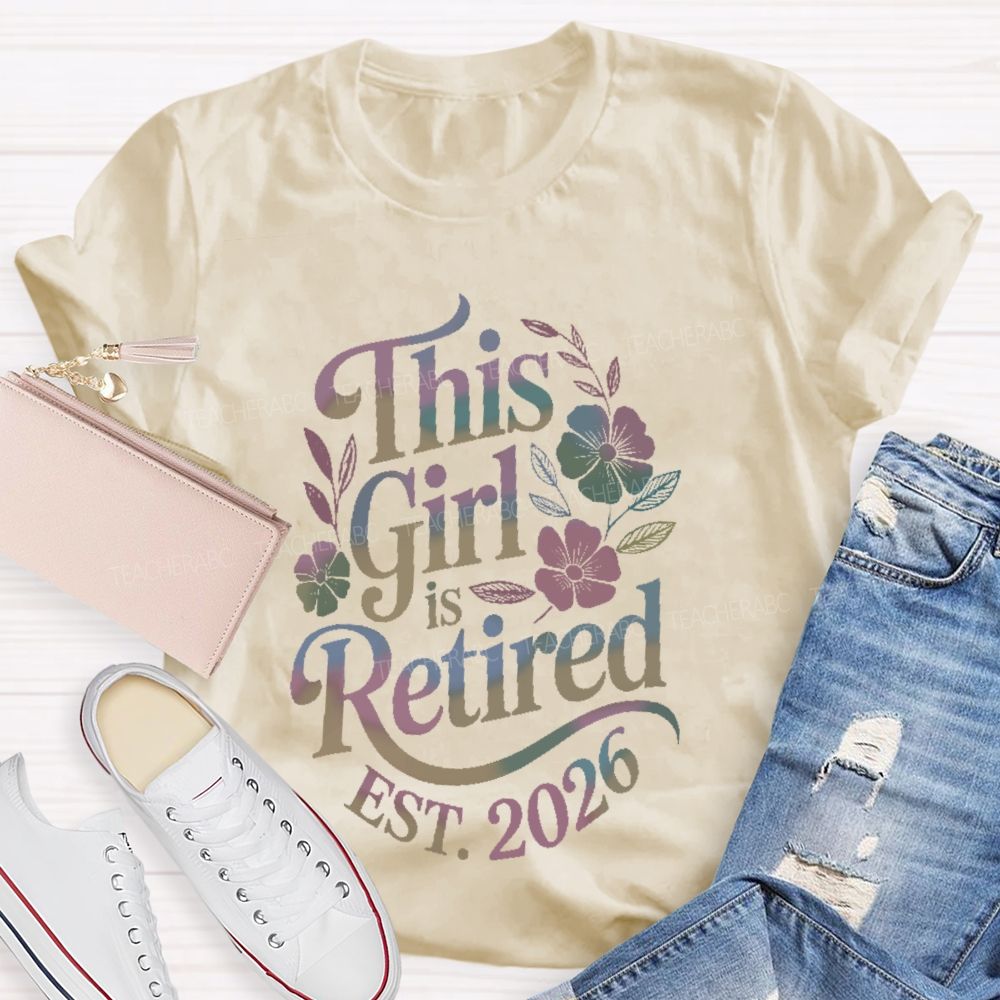 This Girl Is Retired EST. 2026 Graphic  Teacher T-shirt
