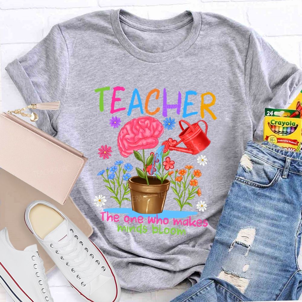 Teacher The One Who Makes Minds Bloom Graphic  Teacher T-shirt