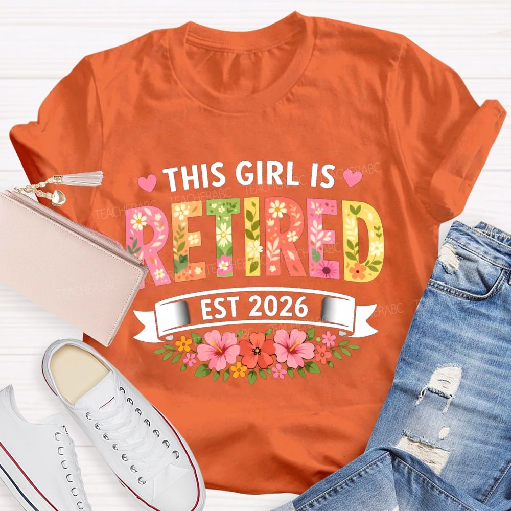 This Girl Is Retired Est 2026 Floral Heart Teacher T-Shirt