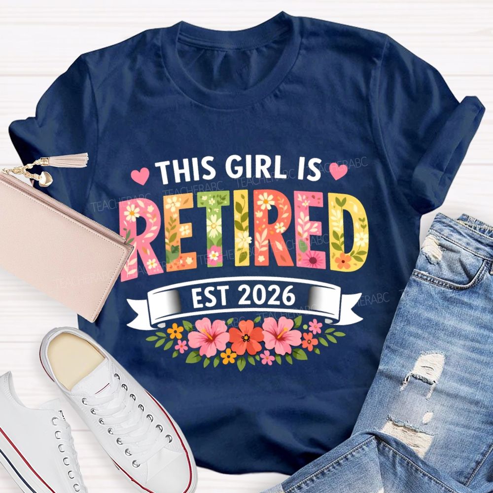 This Girl Is Retired Est 2026 Floral Heart Teacher T-Shirt