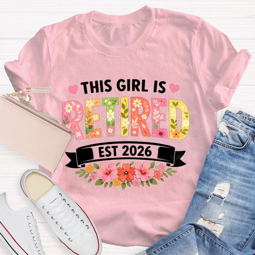 This Girl Is Retired Est 2026 Floral Heart Teacher T-Shirt